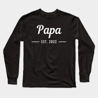 Papa EST. 2022. Simple Typography Design For The New Dad Or Dad To Be. Long Sleeve T-Shirt